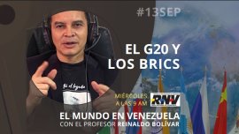 El G20 y los BRICS #ElMundoEnVenezuela 13-09-2023